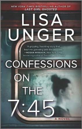 Confessions on the 7:45 by Lisa Unger 9780778333890