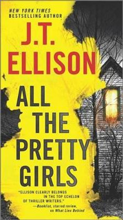 All the Pretty Girls: A Thrilling Suspense Novel by J T Ellison 9780778320937