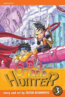 O-Parts Hunter, Vol. 3 by Seishi Kishimoto 9781421508573