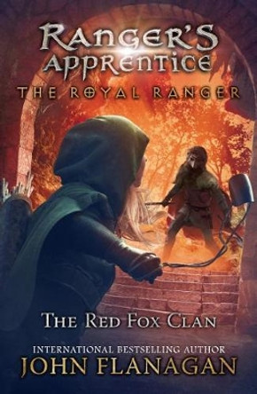 The Royal Ranger: The Red Fox Clan by John Flanagan 9781524741402
