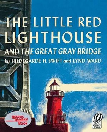 Little Red Lighthouse and the Great Gray Bridge by Hildegarde,H. Swift 9780152045739