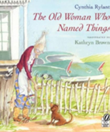 Old Woman Who Named Things by Cynthia Rylant 9780152021023