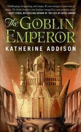 The Goblin Emperor by Katherine Addison 9780765365682