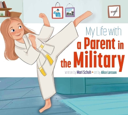 My Life with a Parent in the Military by Mari C Schuh 9781681529813