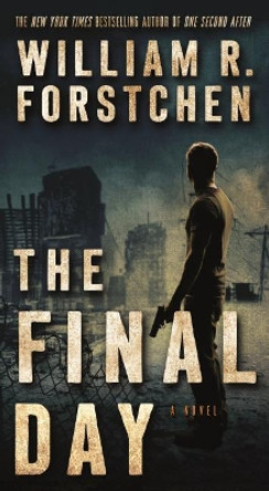 The Final Day by Dr William R Forstchen 9780765376756