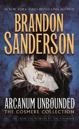 Arcanum Unbounded: The Cosmere Collection by Brandon Sanderson 9780765391186