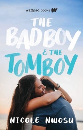 The Bad Boy and the Tomboy by Nicole Nwosu 9781989365335