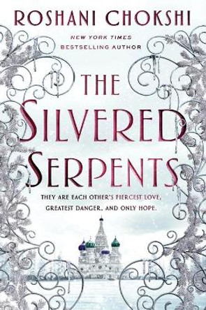 The Silvered Serpents by Roshani Chokshi 9781250144584