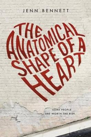 The Anatomical Shape of a Heart by Jenn Bennett 9781250104274