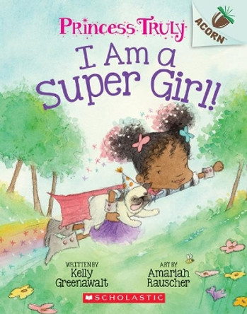 I Am a Super Girl! by Kelly Greenawalt 9781338339987