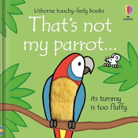 That's not my parrot... by Fiona Watt 9781805070320