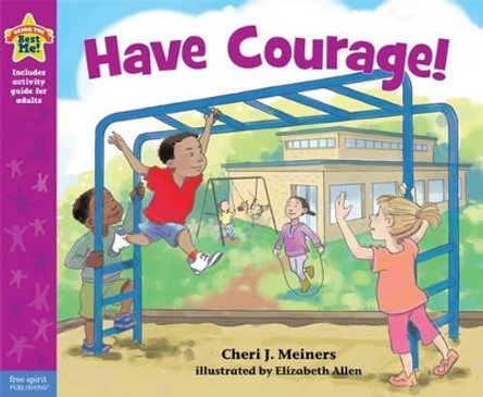 Have Courage! by Cheri Meiners 9781575424606