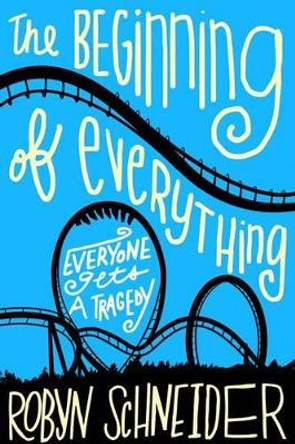 The Beginning of Everything by Robyn Schneider 9780062217141