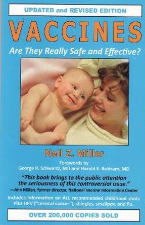 Vaccines Are They Really Safe and Effective?: Are They Really Safe & Effective? by Neil Z. Miller 9781881217305