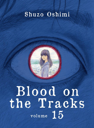 Blood on the Tracks 15 by Shuzo Oshimi 9781647293017