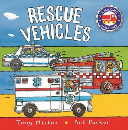 Amazing Machines: Rescue Vehicles by Tony Mitton 9780753475737