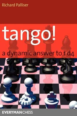 Tango!: A Complete Defence to 1 D4 by Richard Palliser