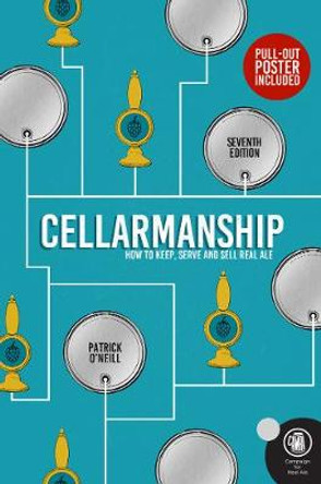 Cellarmanship: How to keep, serve and sell real ale by Patrick O'Neill