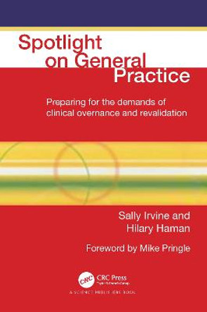 Spotlight On General Practice: Preparing for the Demands of Clinical Governance and Revalidation by Sally Irvine