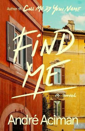 Find Me by Andre Aciman 9780374155018