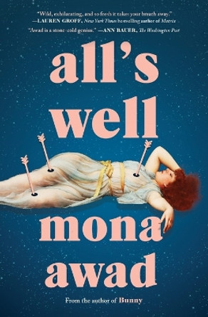 All's Well by Mona Awad 9781982169671