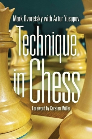 Technique in Chess by Mark Dvoretsky 9781949859645