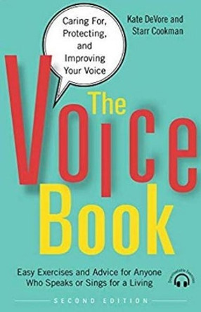 The Voice Book: Caring For, Protecting, and Improving Your Voice by Kate DeVore 9781641603300