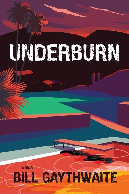 Underburn by Bill Gaythwaite 9781953002266
