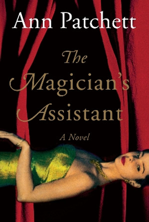 The Magician's Assistant by Ann Patchett 9780156006217