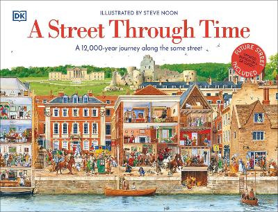 A Street Through Time: A 12,000 Year Journey Along the Same Street by Steve Noon 9781465490636
