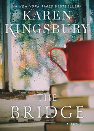 Bridge: A Novel by Kingsbury 9781476748658