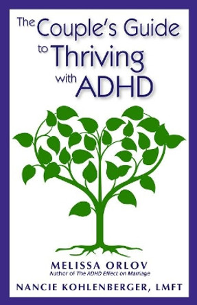 Couple's Guide to Thriving With Adhd by Melissa Orlov 9781937761103