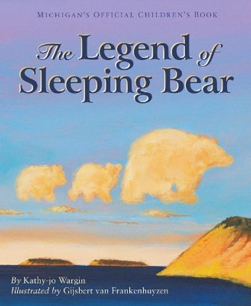 The Legend of Sleeping Bear by Kathy-Jo Wargin 9781886947351