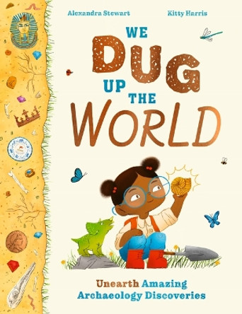 We Dug Up the World by Alexandra Stewart 9781510230415