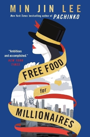 Free Food for Millionaires by Min Jin Lee 9781538722022