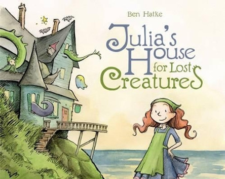 Julia's House for Lost Creatures by Ben Hatke 9781596438668