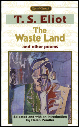 The Waste Land and Other Poems: Including The Love Song of J. Alfred Prufrock by T. S. Eliot 9780451526847