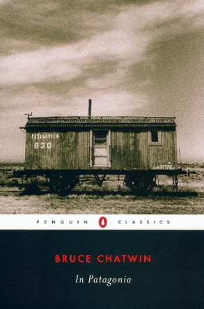 In Patagonia by Bruce Chatwin 9780142437193