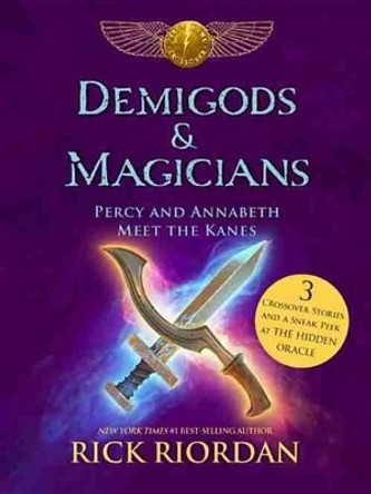 Demigods & Magicians: Percy and Annabeth Meet the Kanes by Rick Riordan 9781484732786