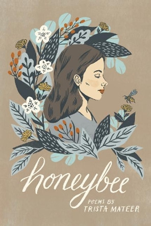 Honeybee by Trista Mateer 9781771681360