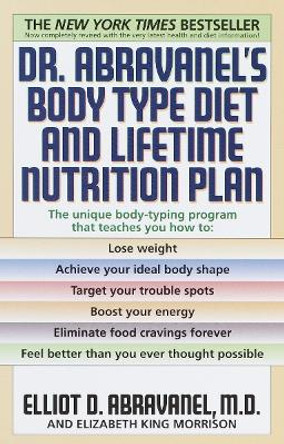 Dr. Abravanel's Body Type Diet and Lifetime Nutrition Plan by Elliot Abravanel 9780553380415