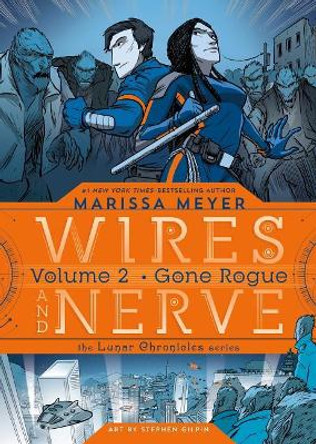 Wires and Nerve, Volume 2: Gone Rogue by Marissa Meyer 9781250078285