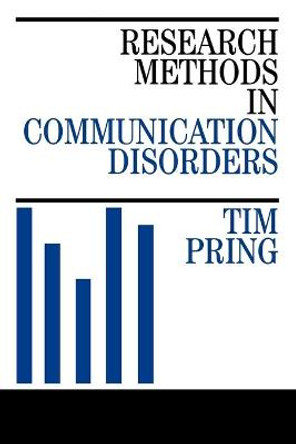 Research Methods in Communication Disorders by Tim Pring