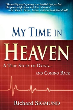 My Time in Heaven by Richard Sigmund 9781603741231