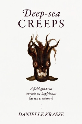 Deep-sea Creeps by Danielle Kraese 9781923049024