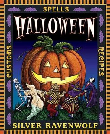 Halloween: Customs, Recipes and Spells by Silver Ravenwolf 9781567187199