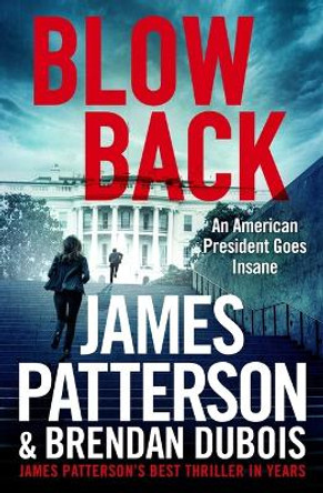 Blowback: James Patterson's Best Thriller in Years by James Patterson 9781538753064