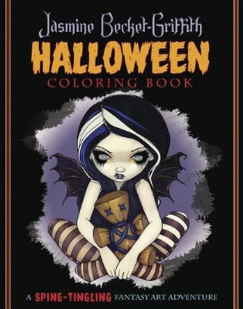 Jasmine Becket-Griffith Halloween Coloring Book: A Spine-Tingling Fantasy Art Adventure by Jasmine Becket-Griffith 9780738752549