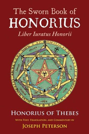 The Sworn Book of Honorius: Liber Iuratus Honorii by Honorius of Thebes 9780892542154
