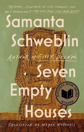 Seven Empty Houses (National Book Award Winner) by Samanta Schweblin 9780525541400